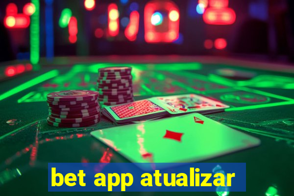 bet app atualizar